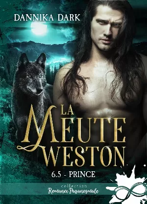 Dannika Dark - La Meute Weston, Tome 6.5 : Prince